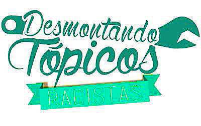 Superando los topicos racistas